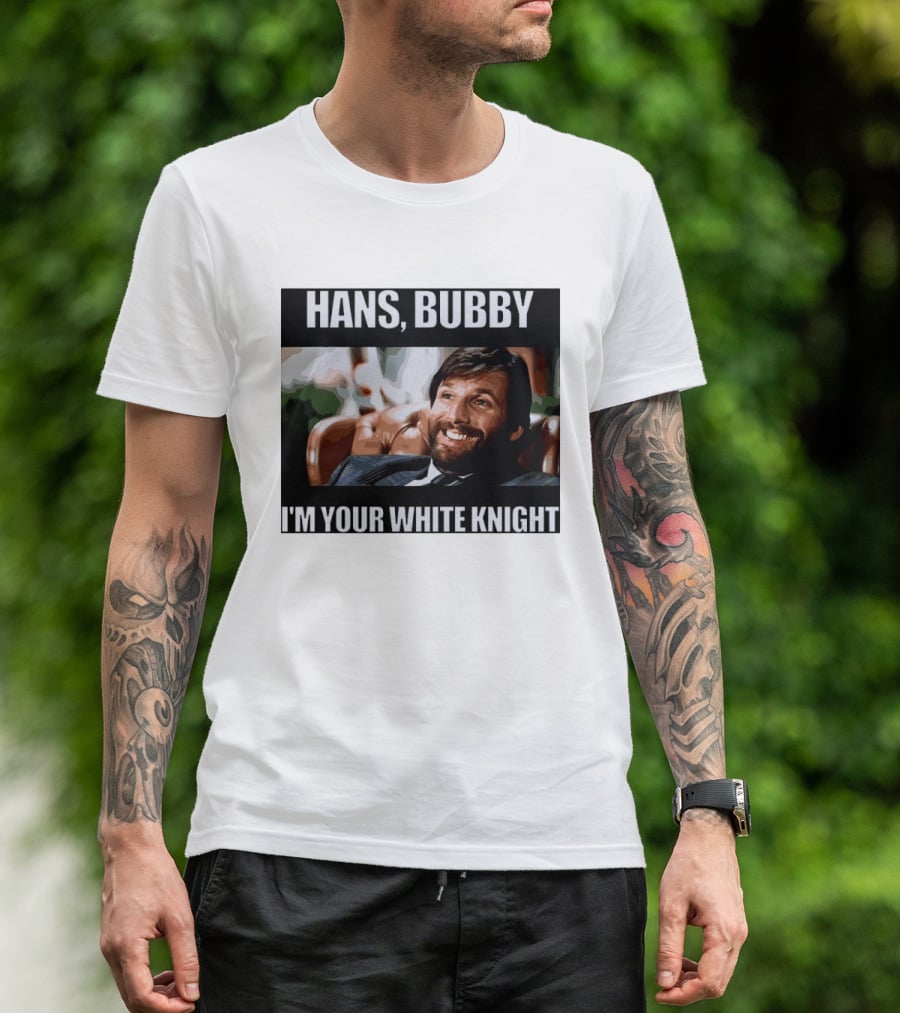 Hans Bubby I'm Your White Knight Iconic Movie T-Shirt