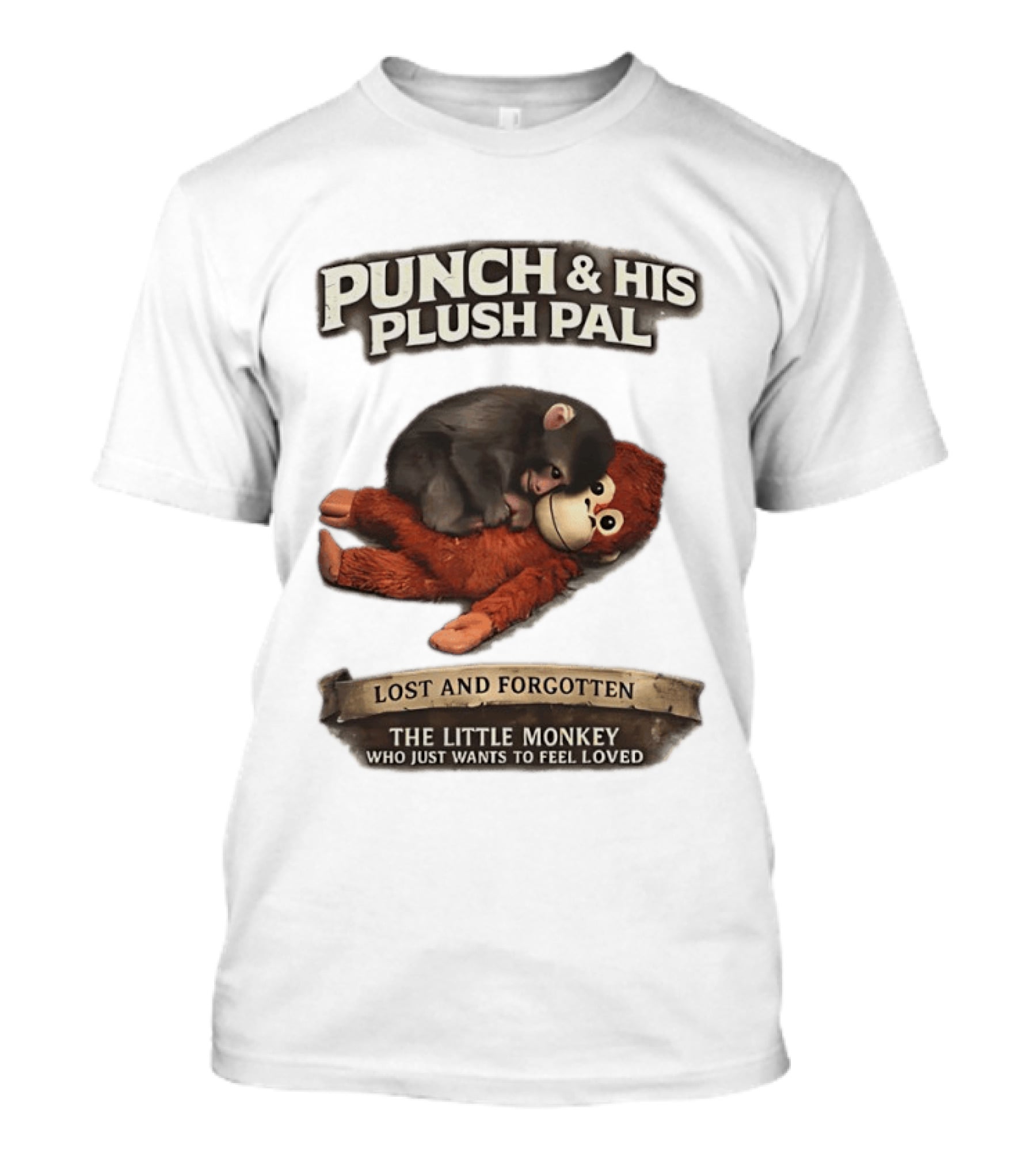 Punch And His Plush Pal Lost And Forgotten The Little Monkey Who Just Wants To Feel Loved T-Shirt