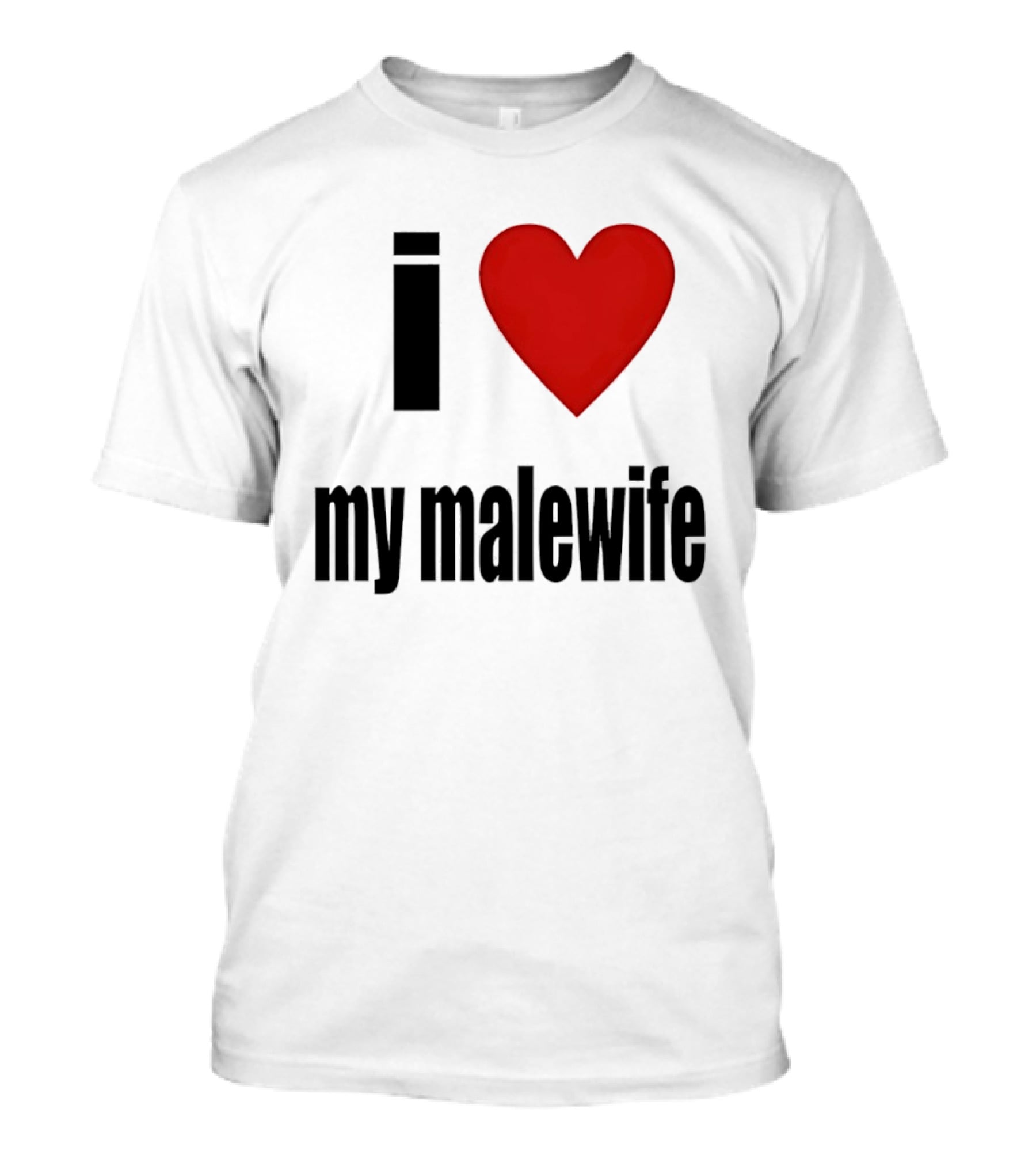 I Love My Malewife Heart Shape T-Shirt