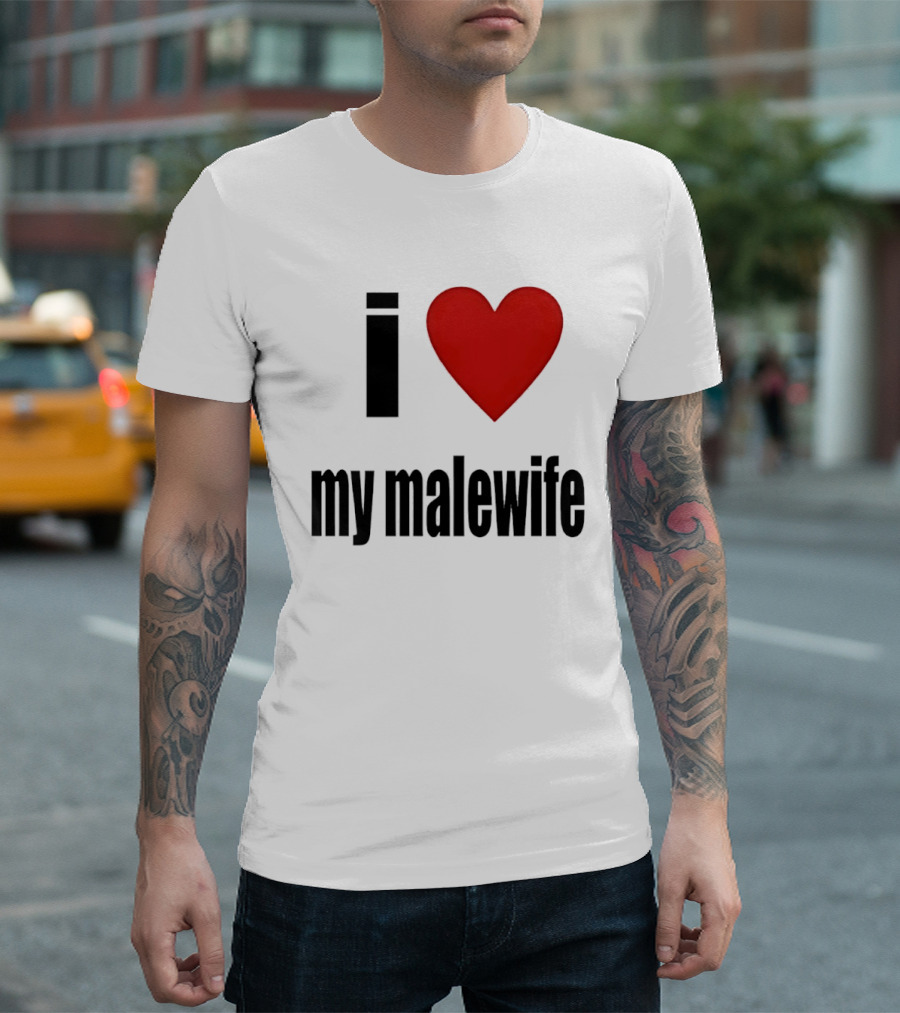 I Love My Malewife Heart Shape T-Shirt