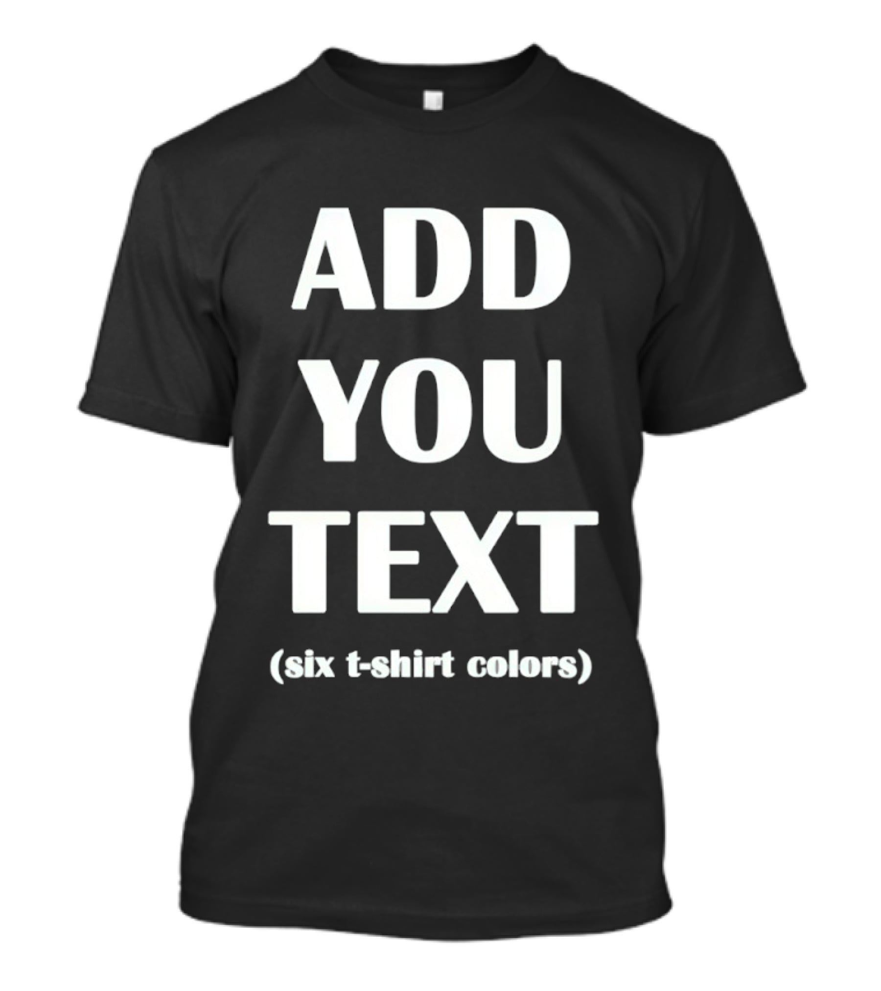 Add You Text Six T T-Shirt