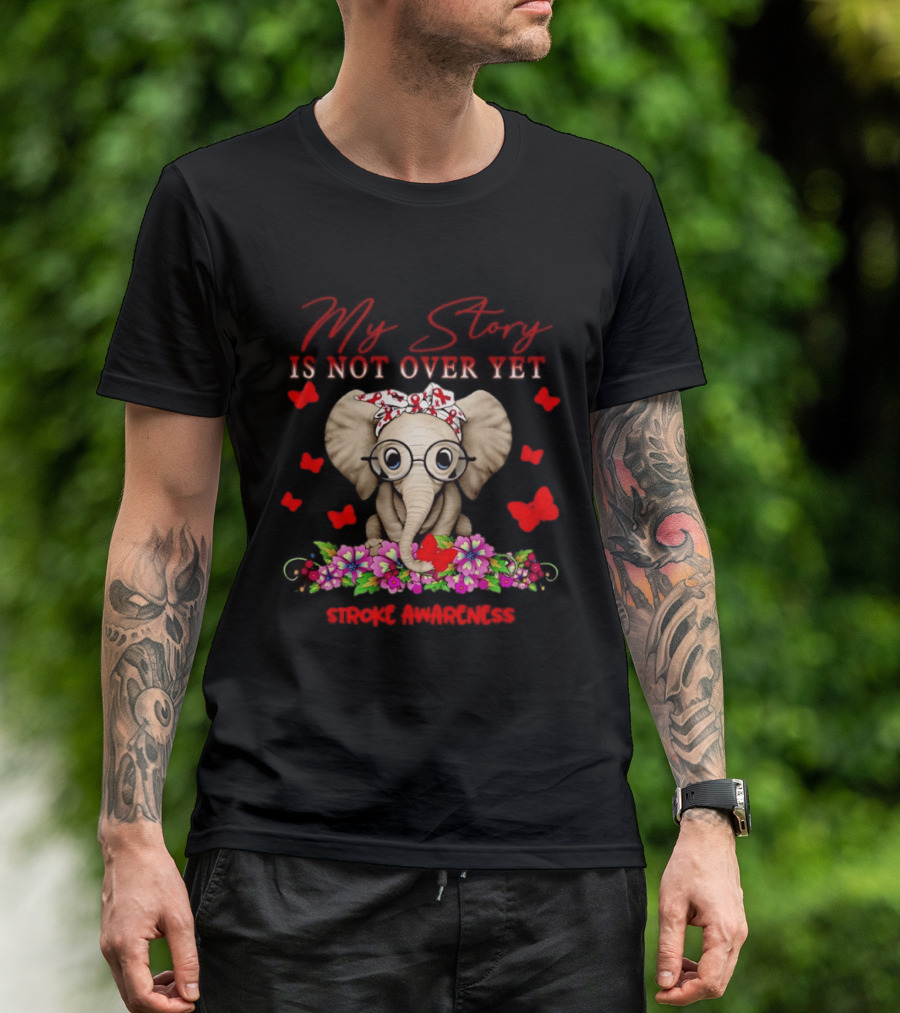 Baby Elephant My Story Is Not Over Yet Stroke Awareness Floral Flame T-Shirt