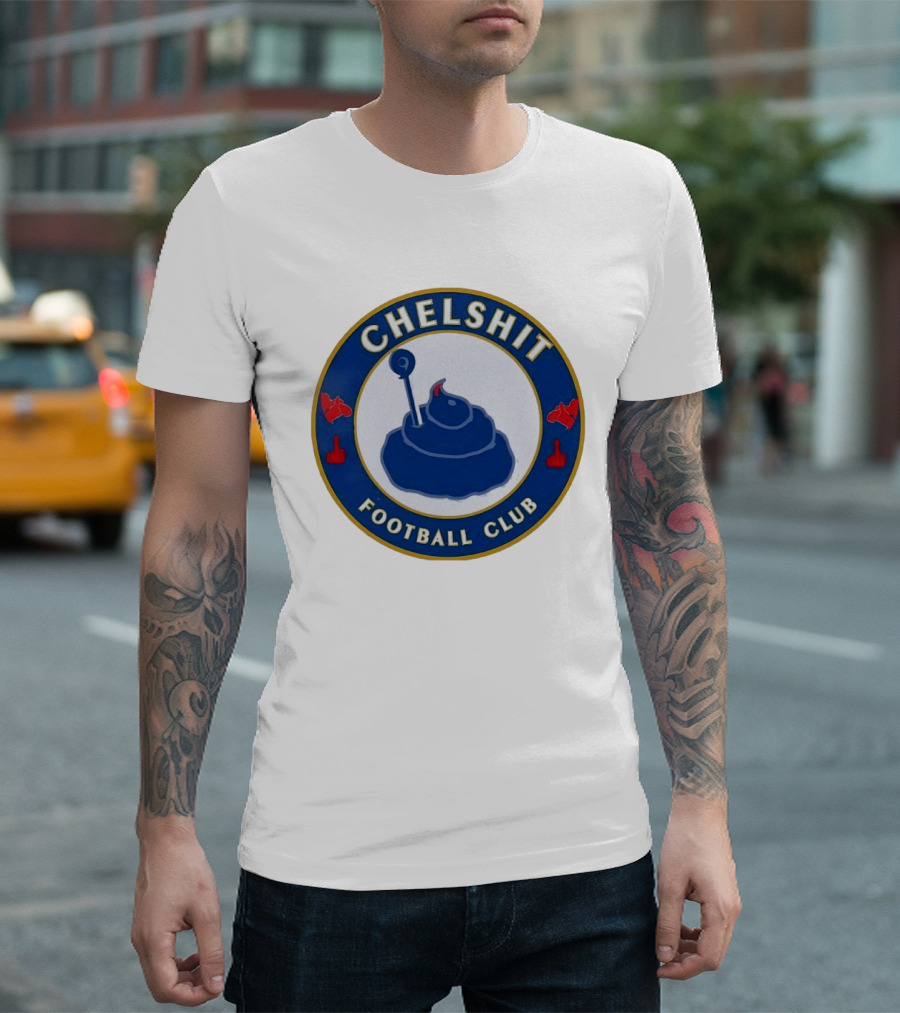 Chelshit Football Club Satirical T-Shirt