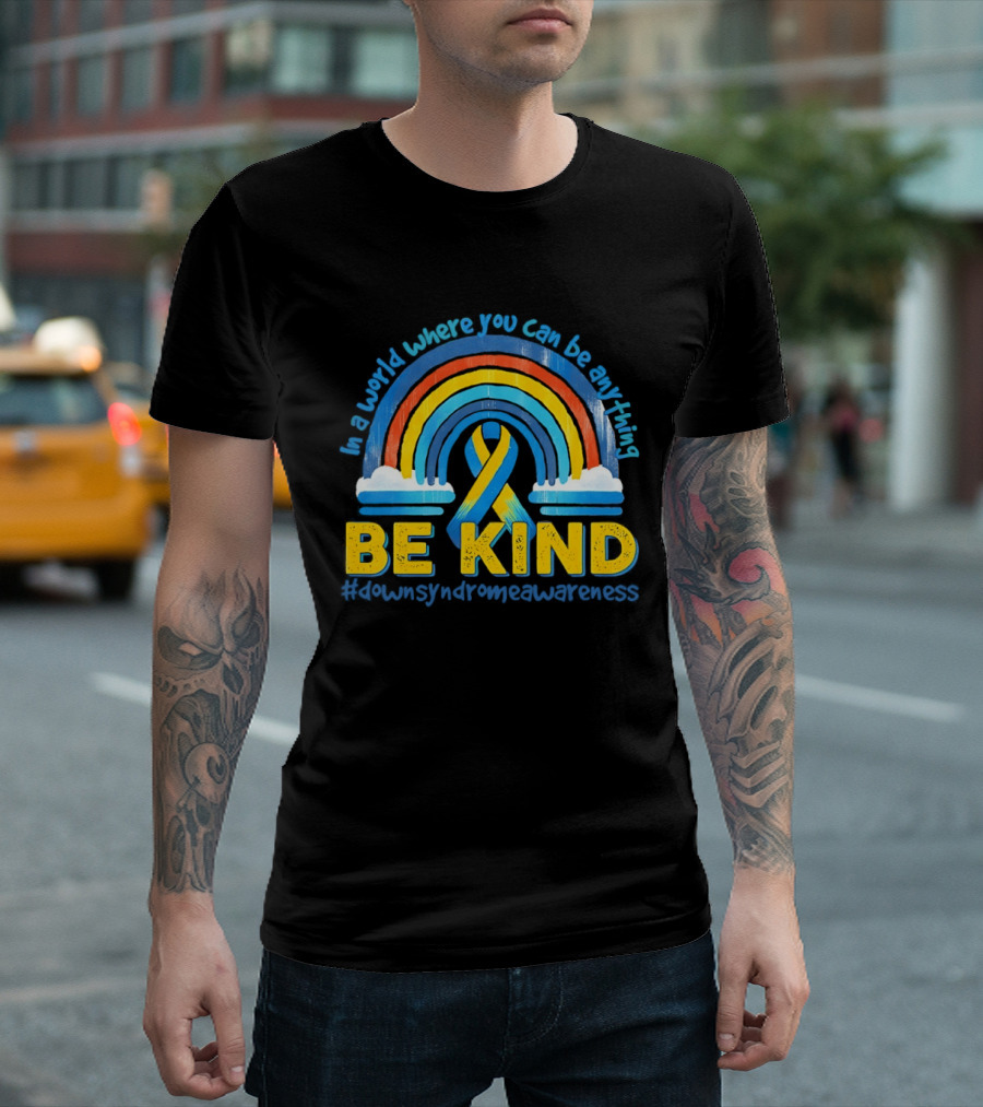 In A World Where You Can Be Anything Be Kind Autism Awareness Rainbow Ribbon T-Shirt
