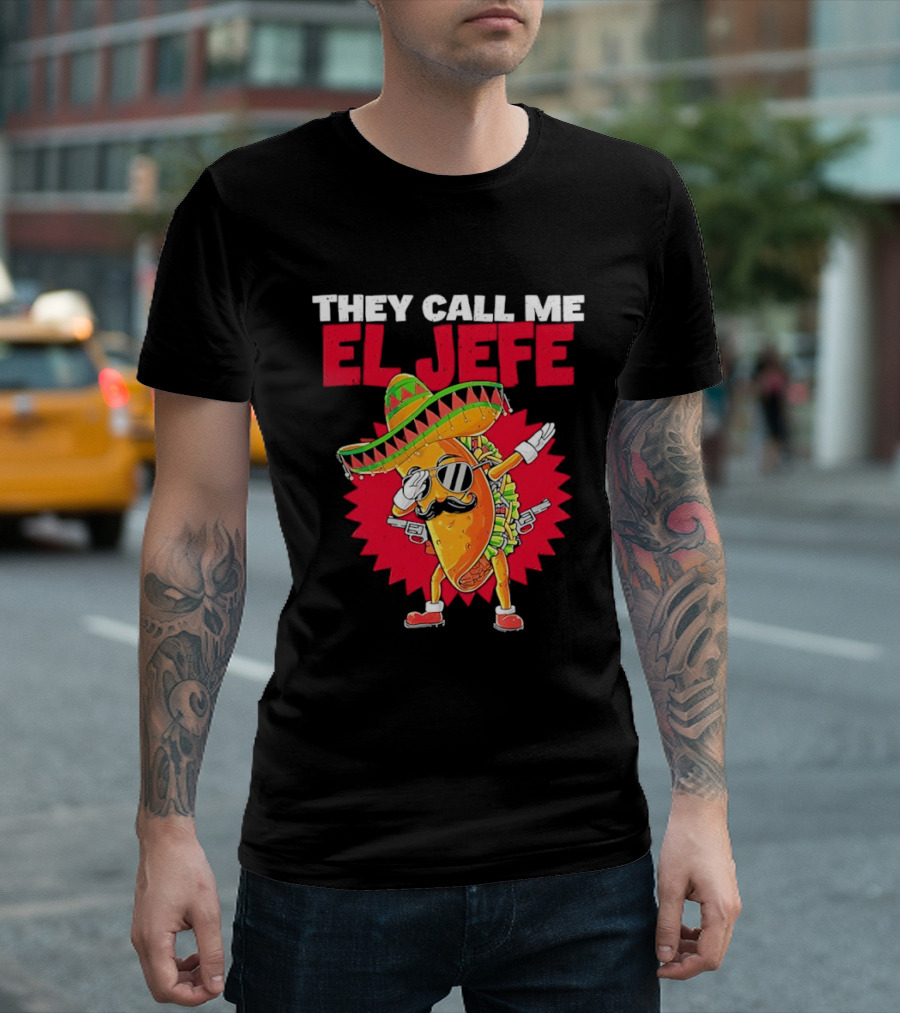 They Call Me El Jefe Taco Sunglasses Sombrero Dabbing T-Shirt