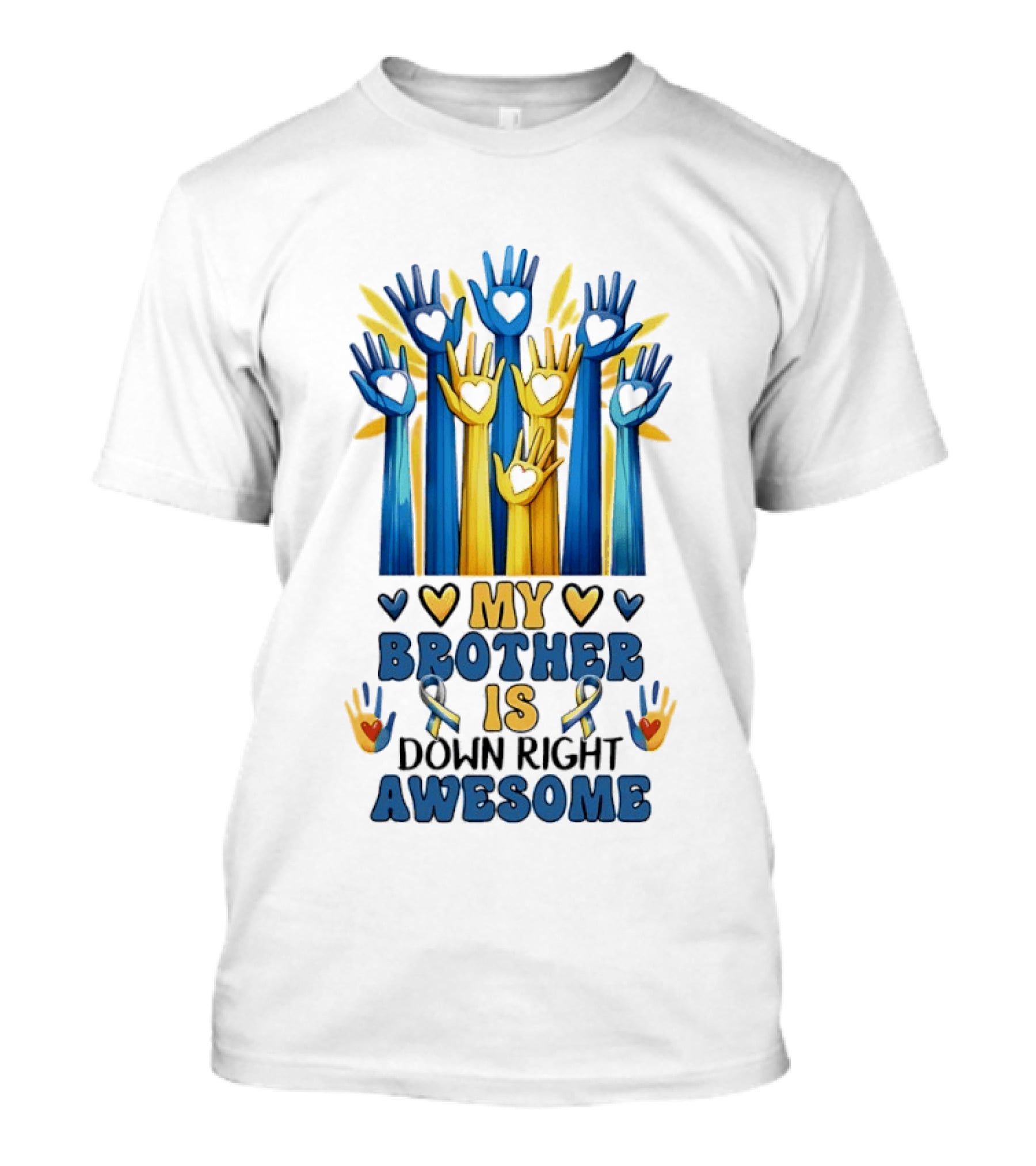 My Brother Is Down Right Awesome Hands Hearts Ribbon Colorful T-Shirt