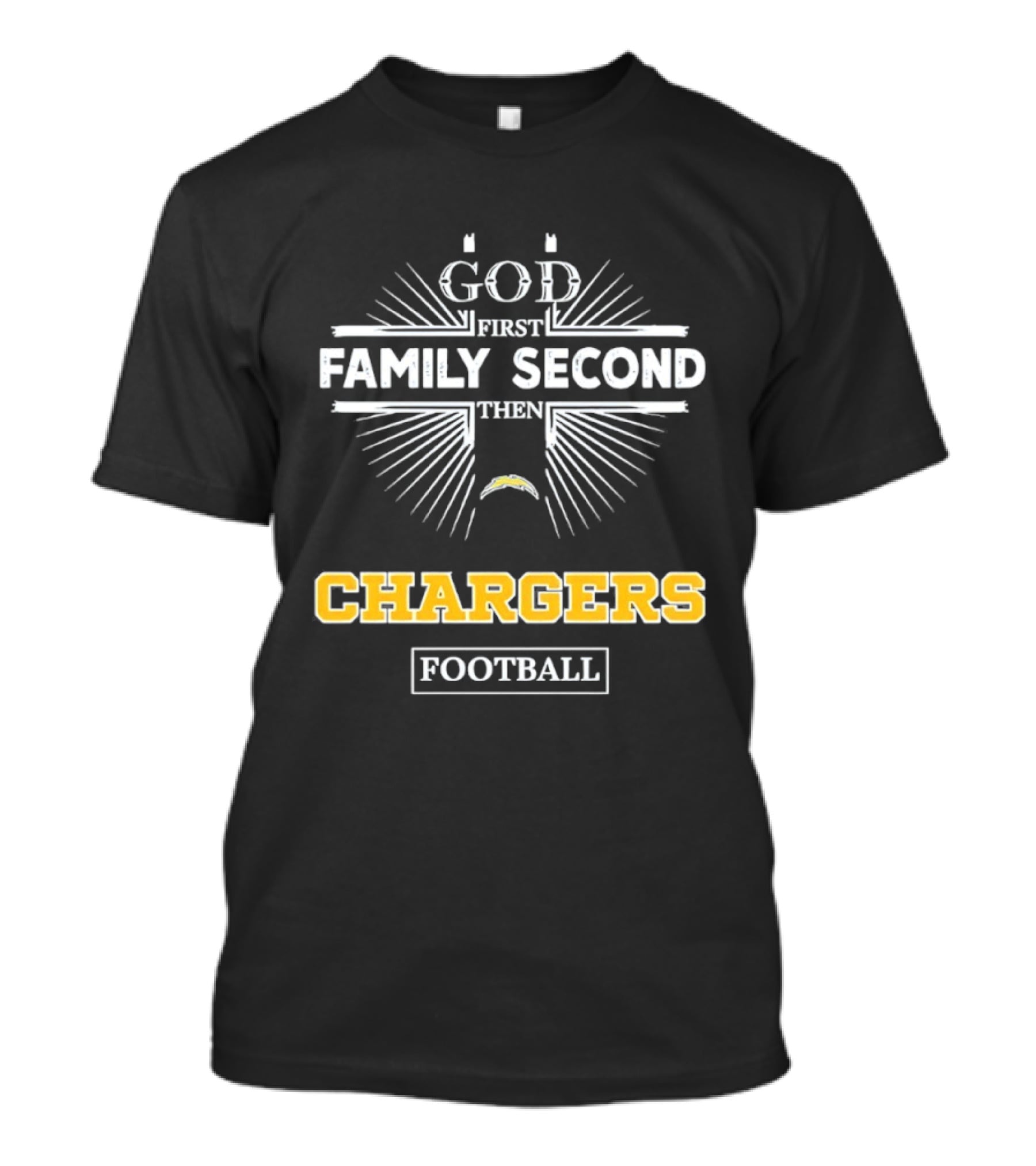 God First Family Second Then Chargers Football Los Angeles Chargers Fan Priorities T-Shirt