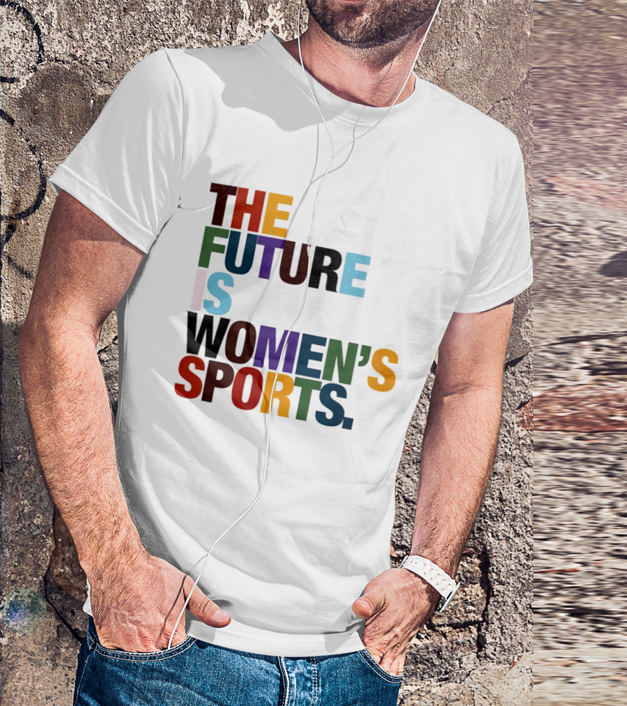 The Future Is Women's Sports T-Shirt