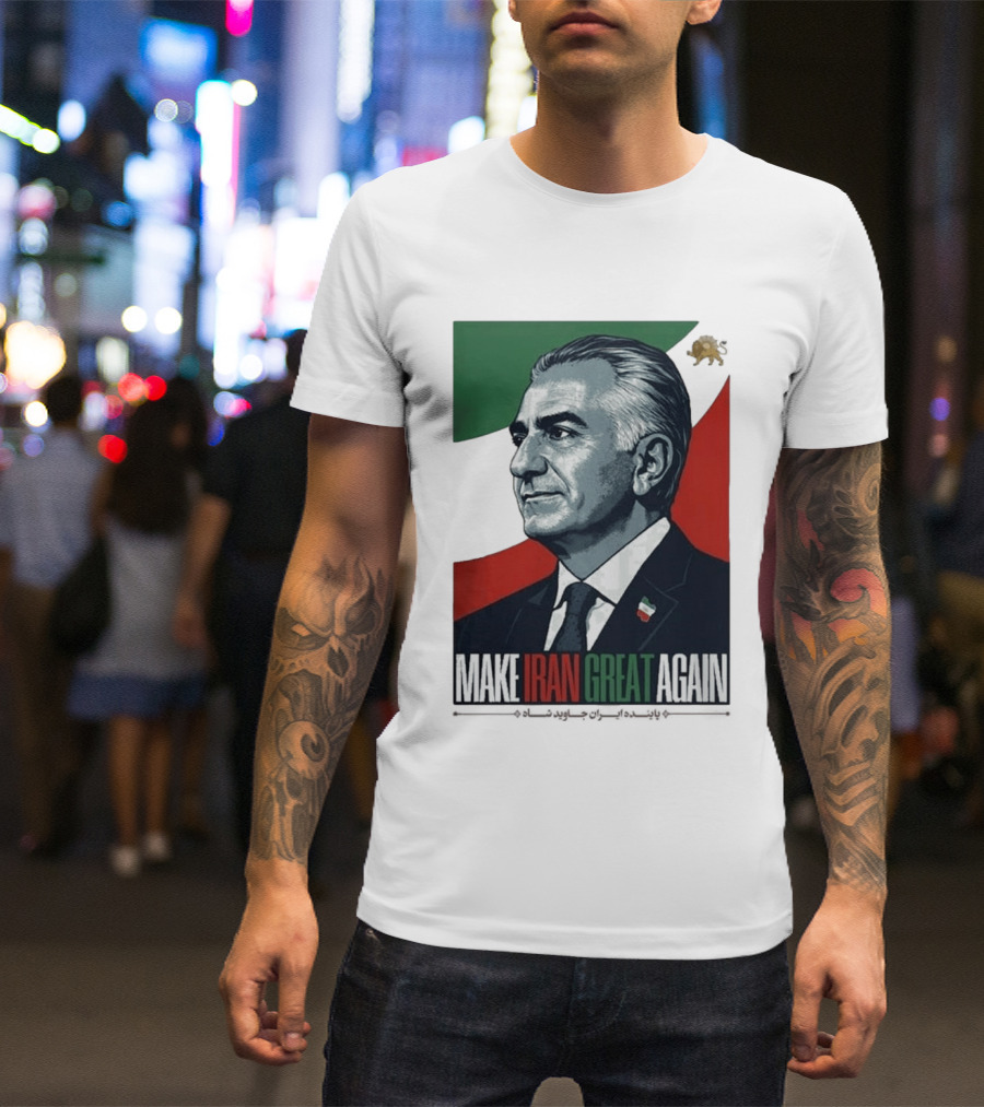Make Iran Great Again King Reza Pahlavi T-Shirt