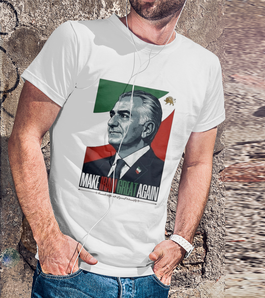Make Iran Great Again King Reza Pahlavi T-Shirt