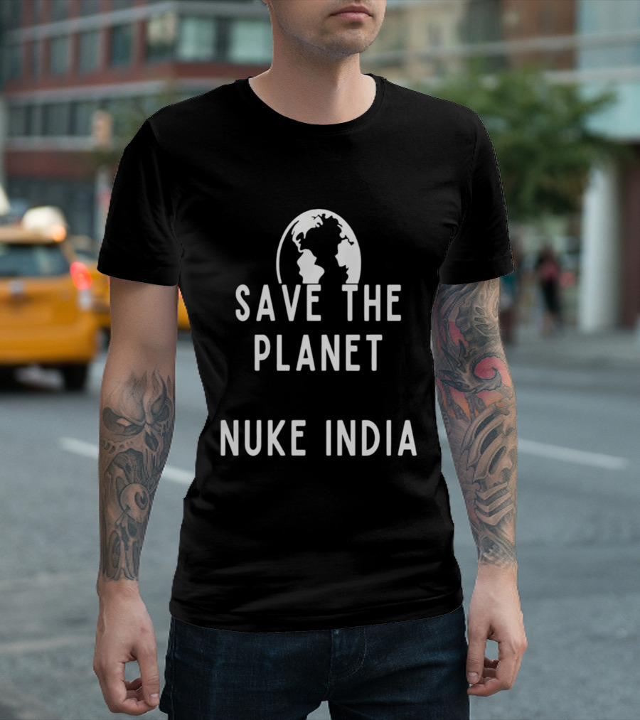 Save The Planet Nuke India T-Shirt