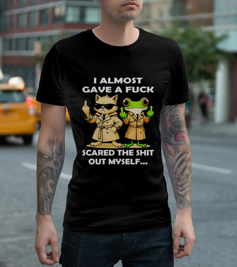 I Almost Gave A Fuck Scared The Shit Out Myself Cat And Frog T-Shirt