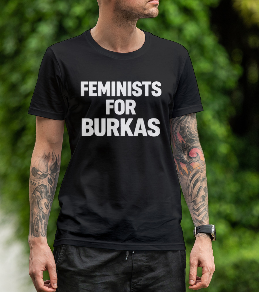 Feminists For Burkas Empowerment Phrase T-Shirt