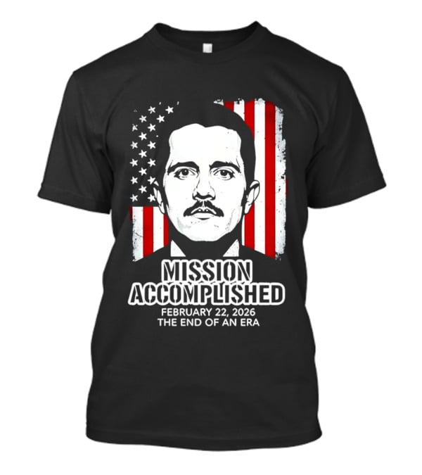 Mission Accomplished February 22 2026 The End Of An Era USA Flag T-Shirt