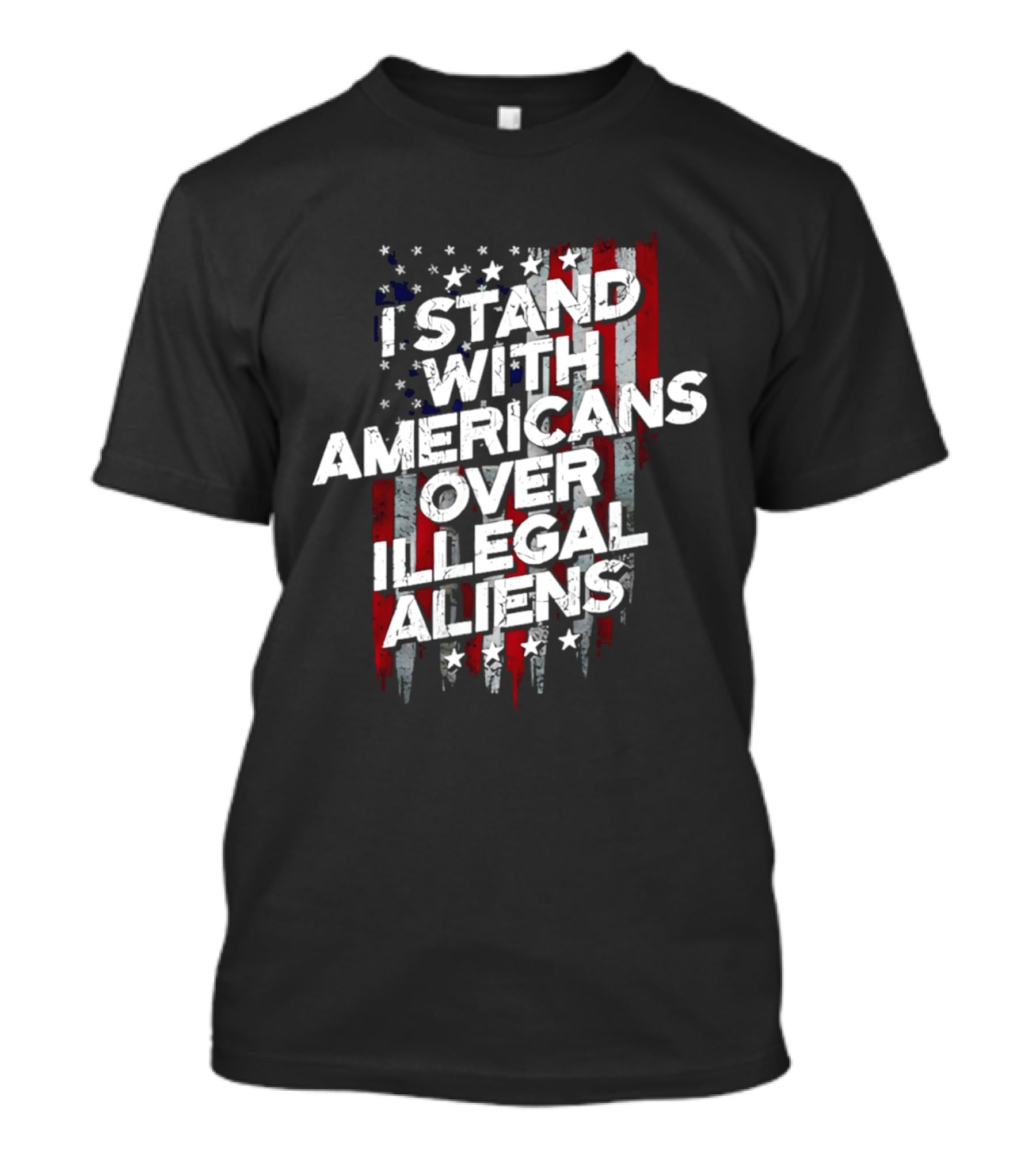 I Stand With Americans Over Illegal Aliens Stars And Stripes T-Shirt