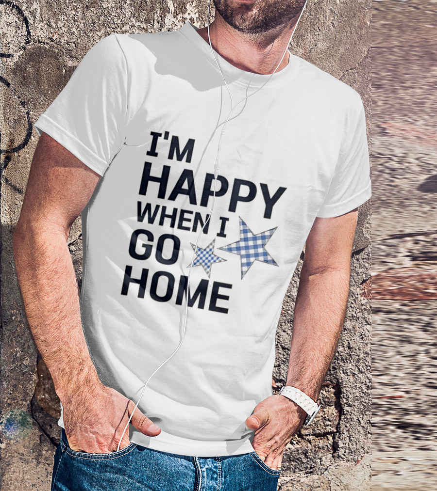 I'm Happy When I Go Home Blue Gingham Stars T-Shirt