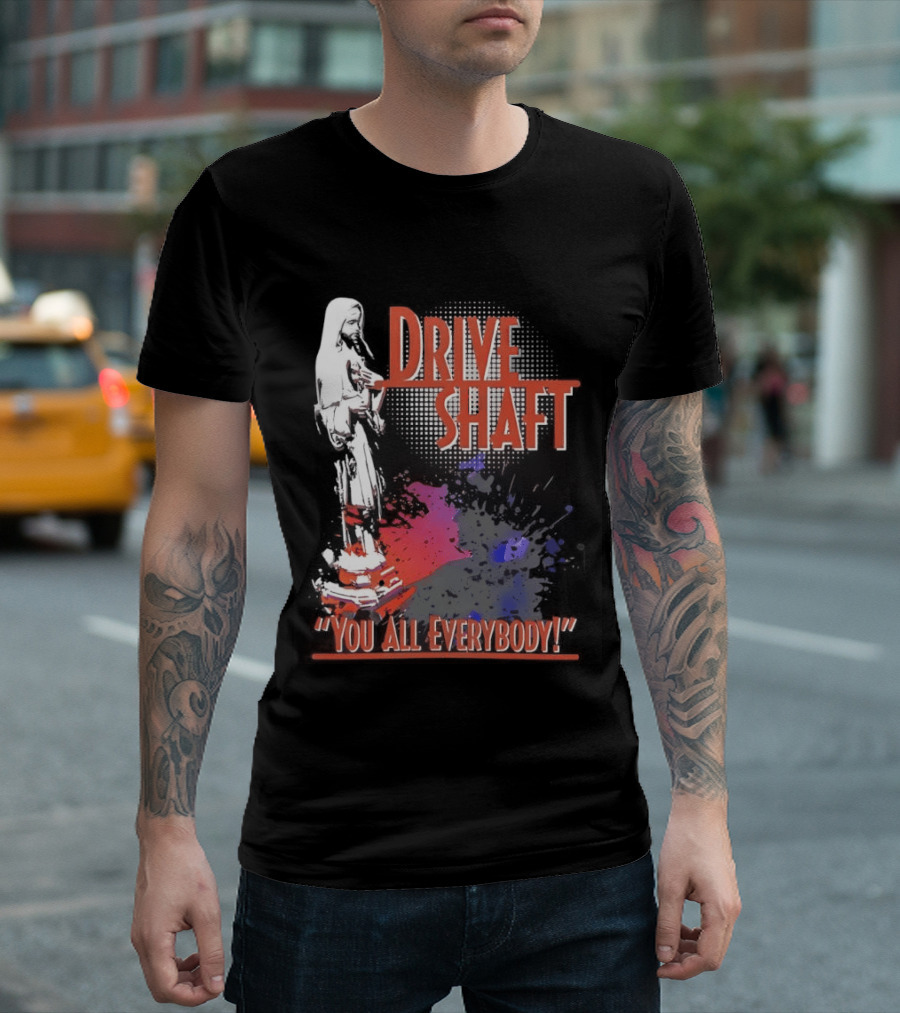Drive Shaft You All Everybody Lost Band Fan Favorite T-Shirt