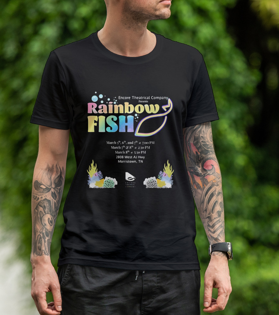 Encore Theatrical Company Presents Rainbow Fish Morristown TN March Event T-Shirt
