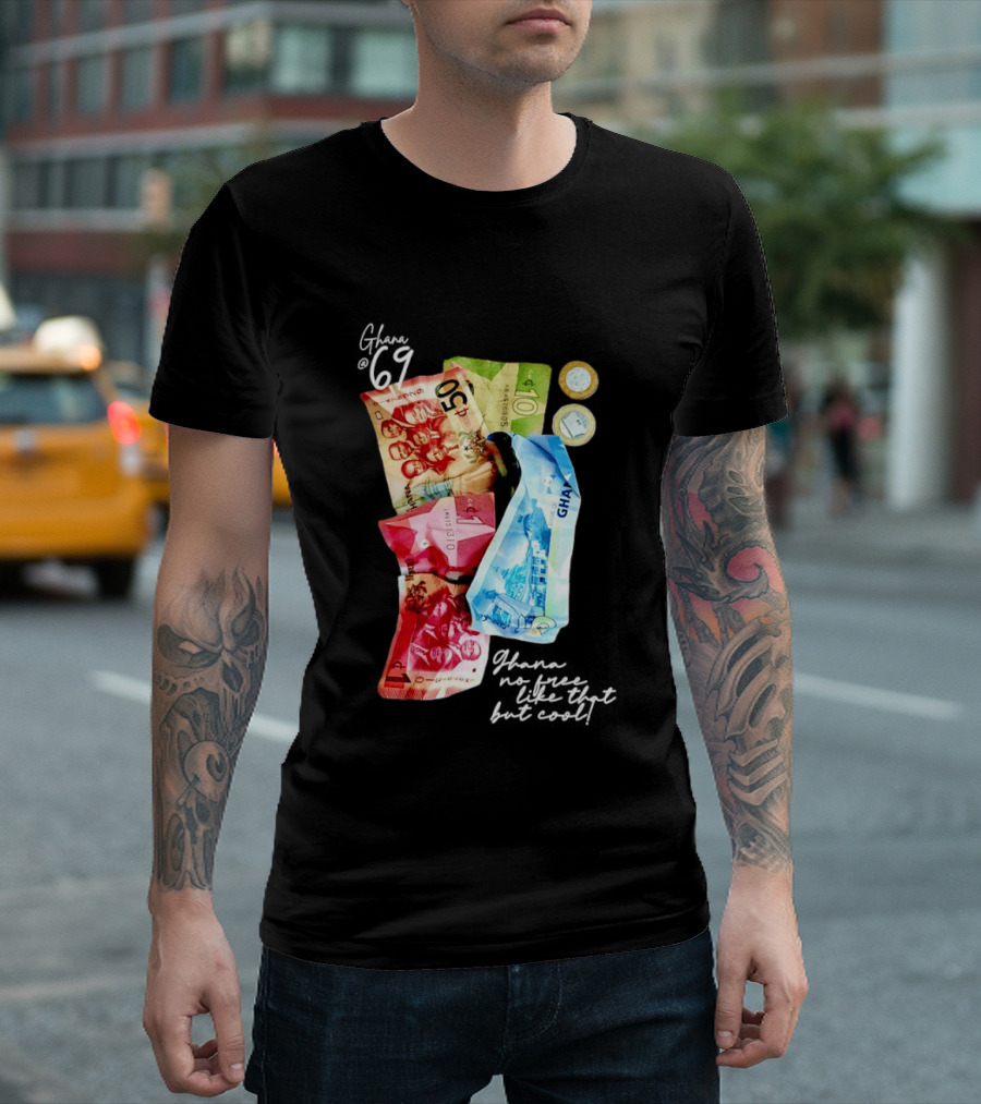 Ghanaian Currency 69 No Free Like That But 50 10 5 Coins T-Shirt