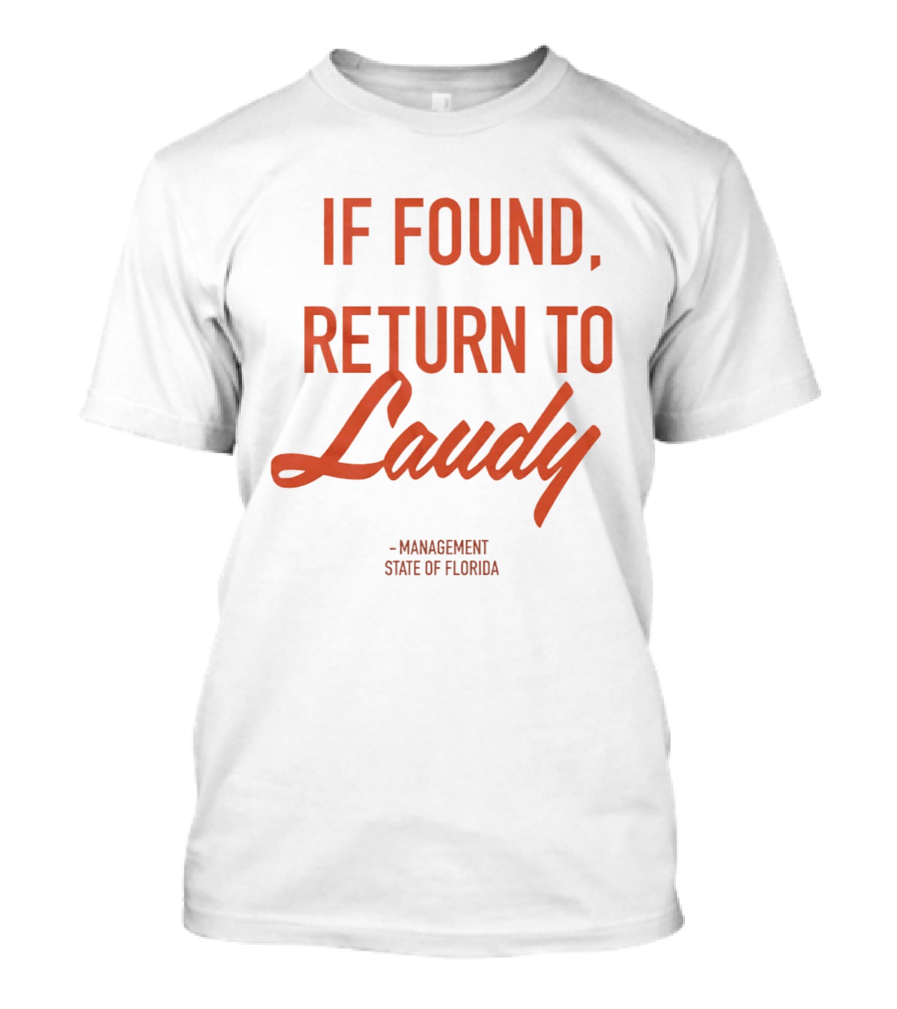 If Found Return To Laudy Management State Of Florida T-Shirt
