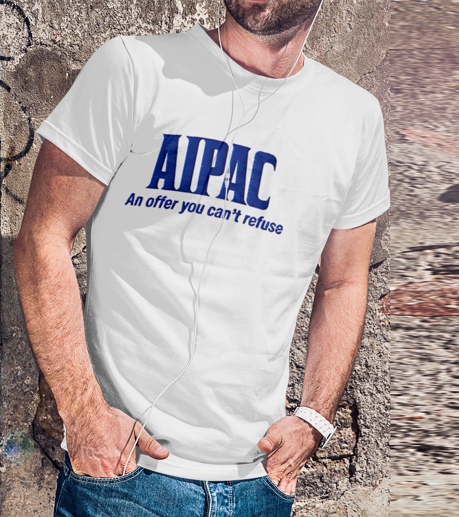 AIPAC An Offer You Can't Refuse T-Shirt
