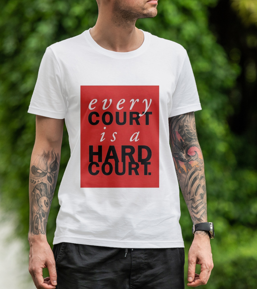 Every Court Is A Hard Court Red Sports Motivation T-Shirt