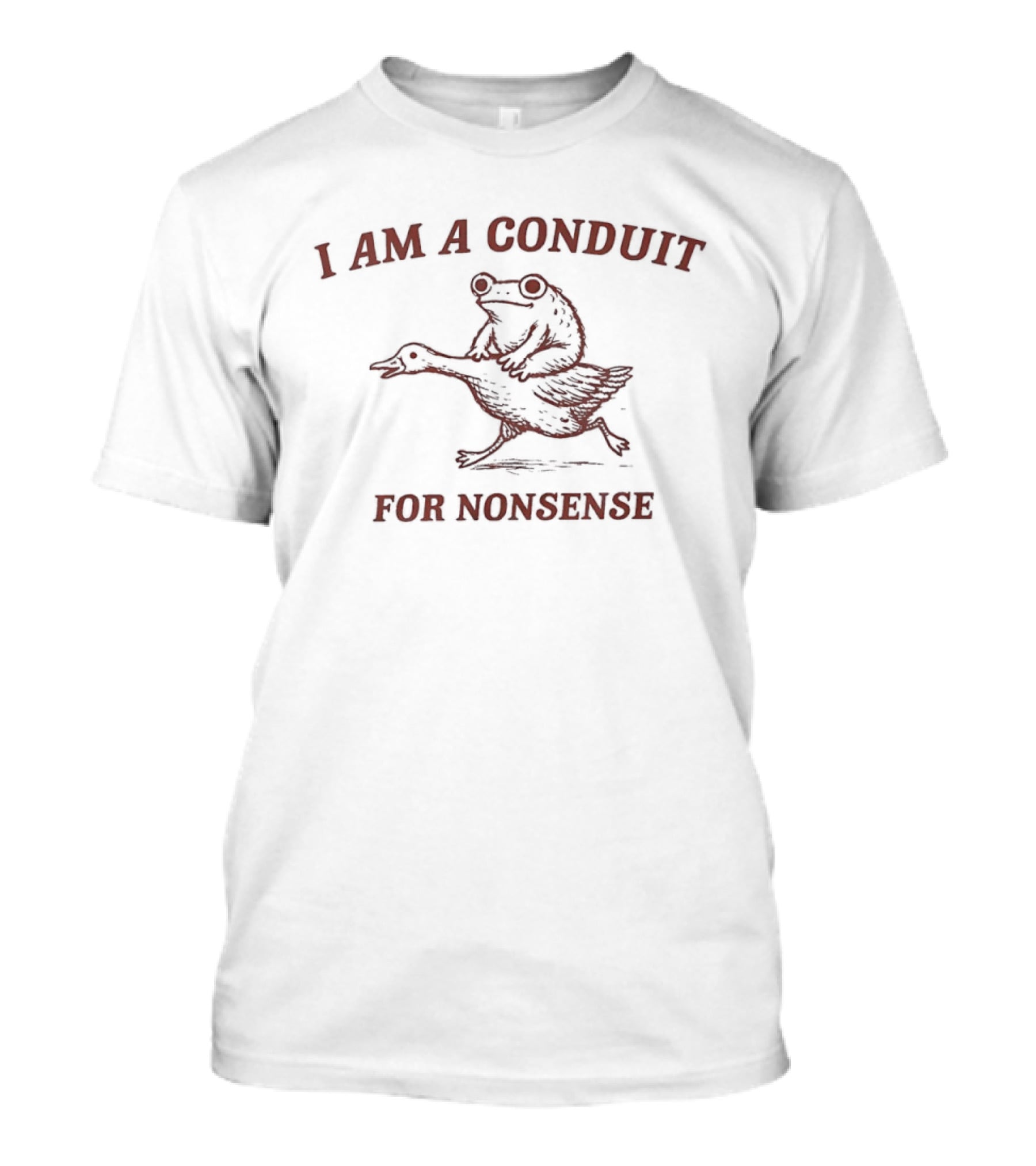 Frog Riding Goose I Am A Conduit For Nonsense T-Shirt
