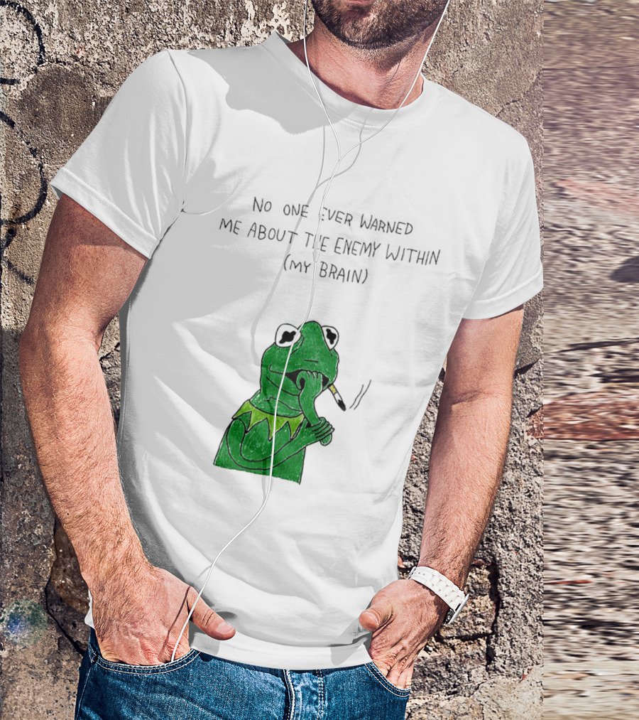No One Ever Warned Me About The Enemy Within My Brain Smoking Frog T-Shirt