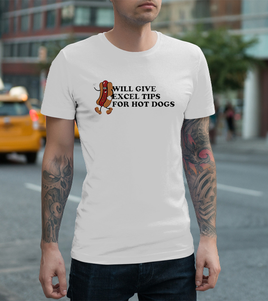 Will Give Excel Tips For Hot Dogs Cartoon Humor T-Shirt