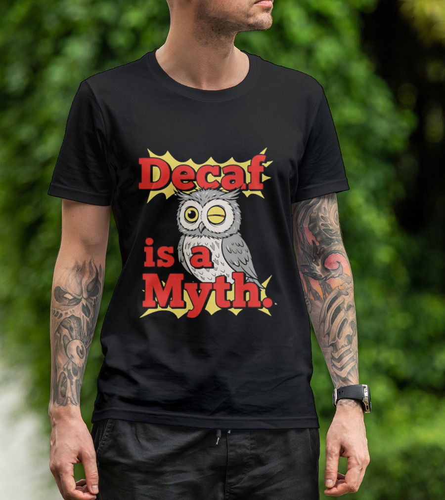 Decaf Is A Myth Owl Winking One Eye Yellow Stars T-Shirt