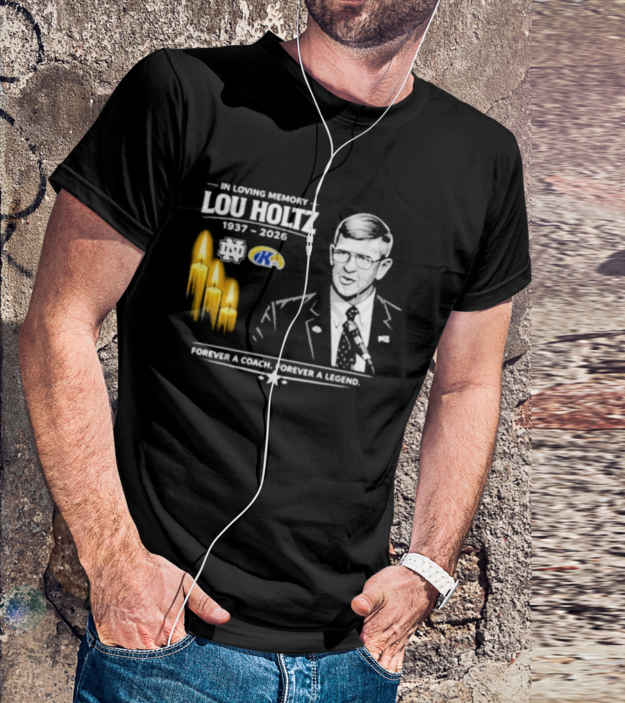 In Loving Memory Lou Holtz 1937 2026 Forever A Coach Forever A Legend Candles Kent State T-Shirt
