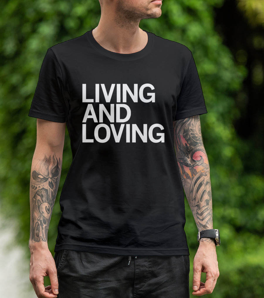 Living And Loving Bold White T-Shirt
