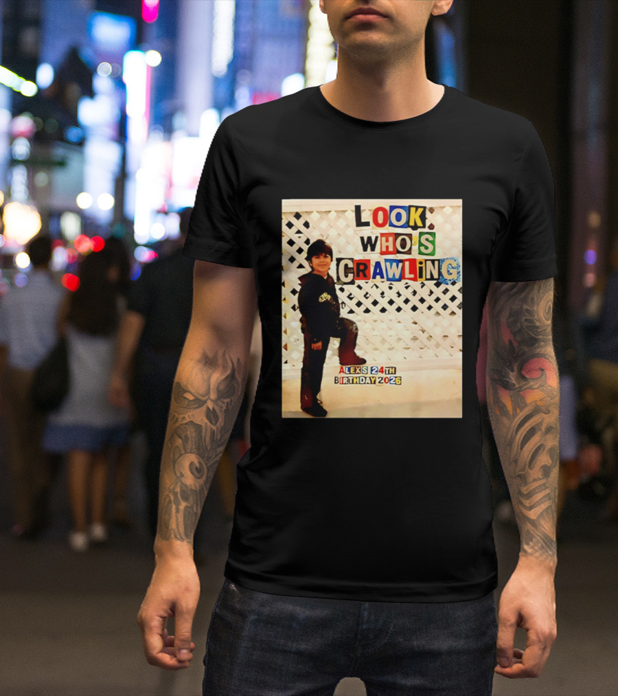 Look Who's Crawling Alex's 24th Birthday 2026 T-Shirt