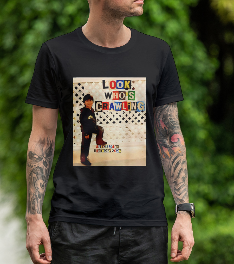Look Who's Crawling Alex's 24th Birthday 2026 T-Shirt