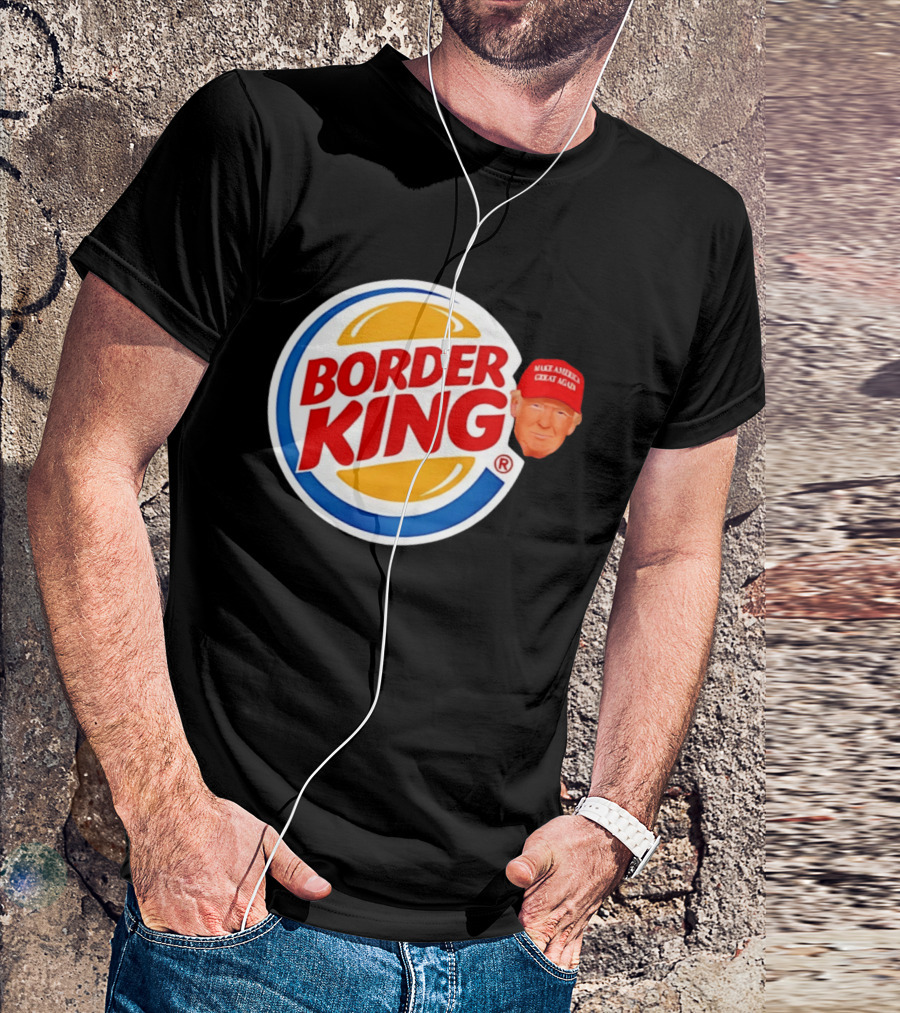 Border King Trump Make America Great Again Cap T-Shirt