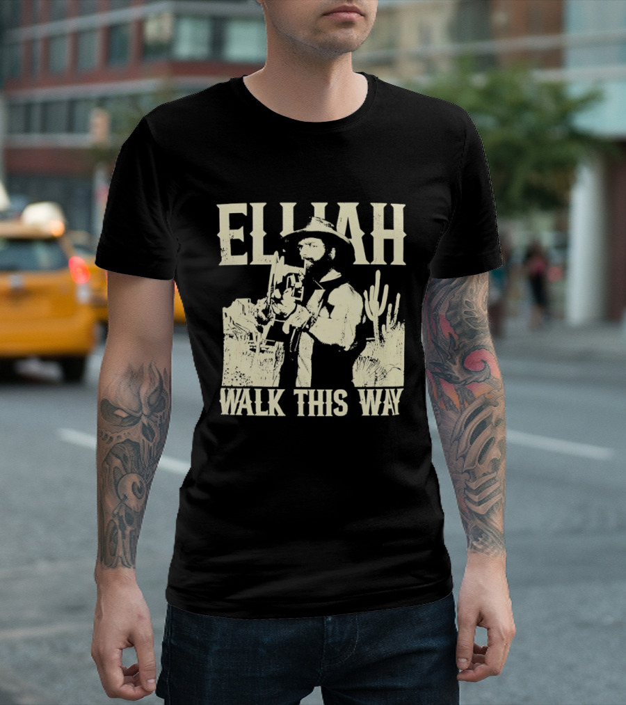 Elijah Walk This Way Cowboy Desert Scene T-Shirt