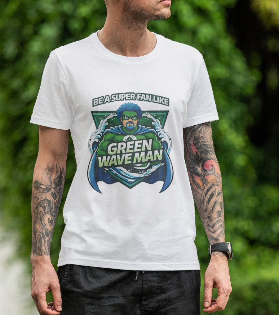 Be A Super Fan Like Green Wave Man T-Shirt