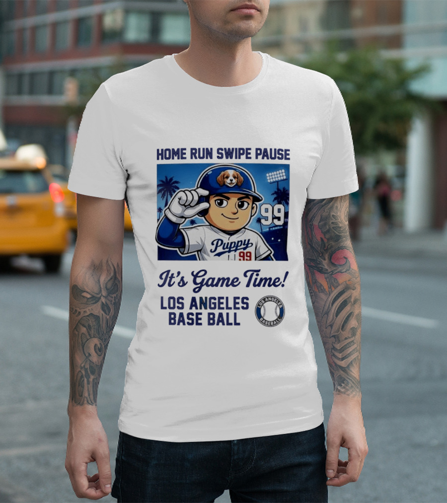 Home Run Swipe Pause Puppy 99 It's Game Time Los Angeles Baseball T-Shirt
