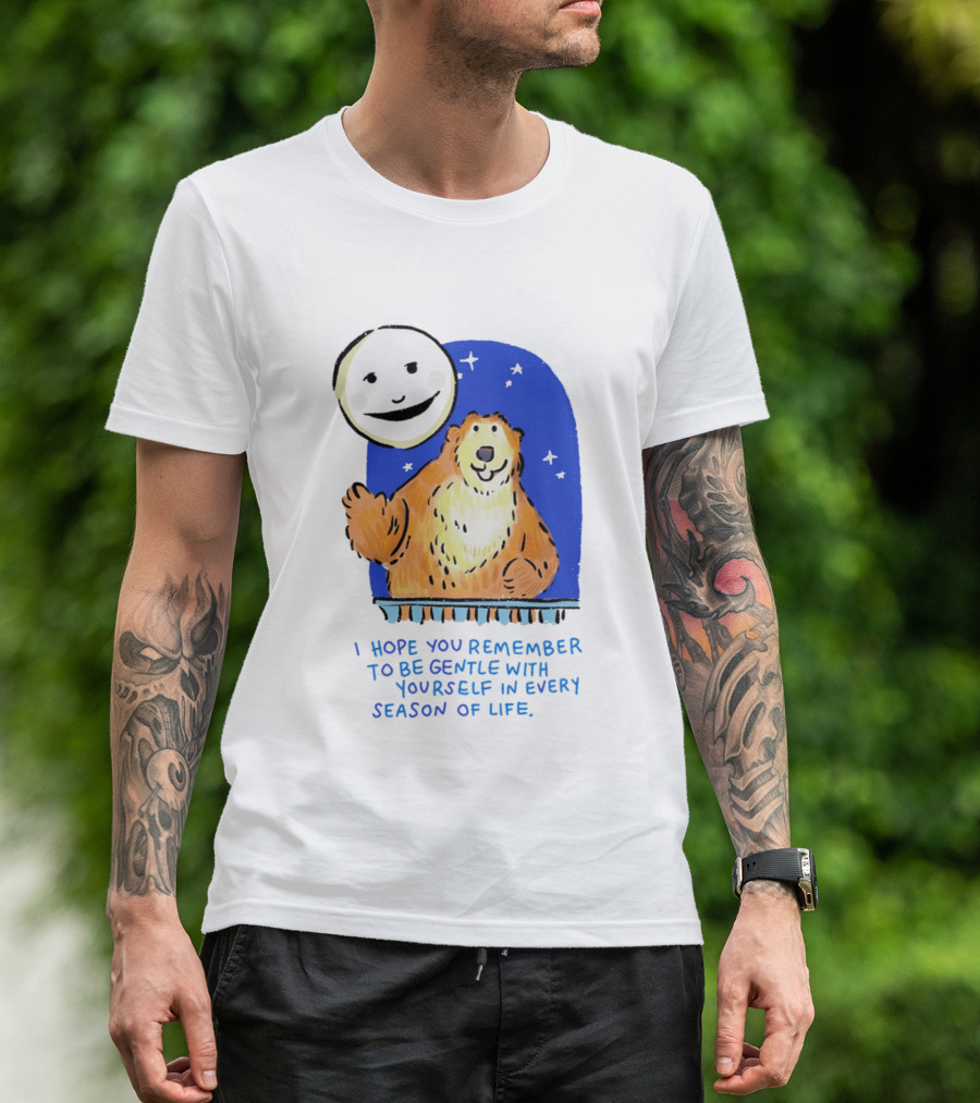 Gentle Reminder Moon And Bear In Every Season Of Life T-Shirt