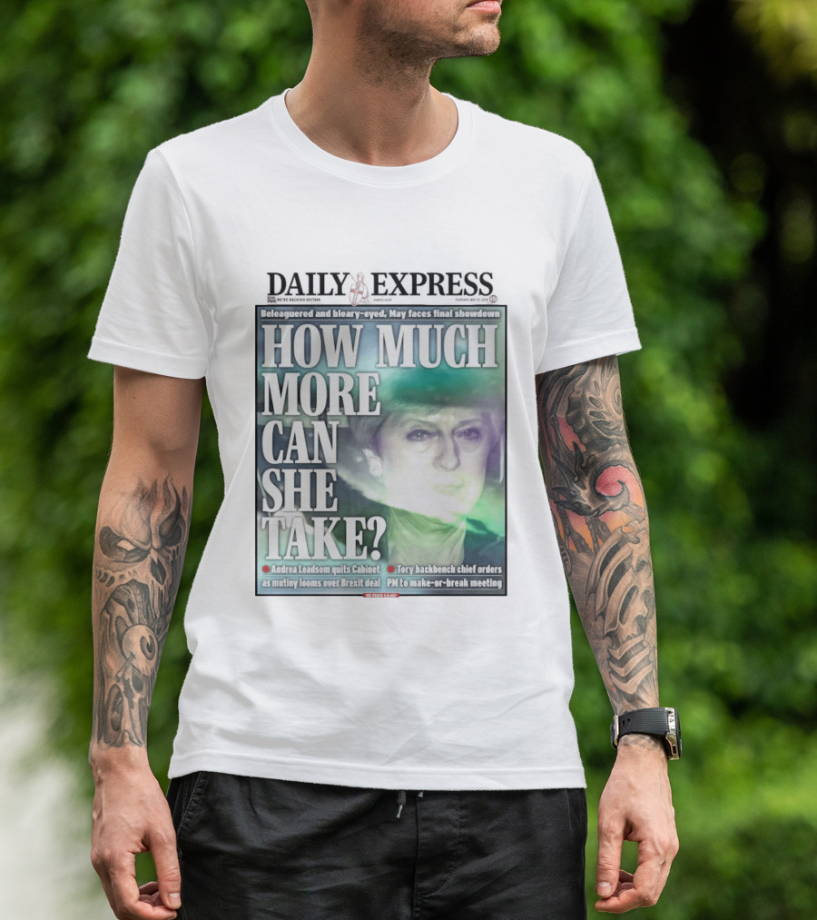 Daily Express Beleaguered Bleary Eyed May Faces Final Showdown Brexit Deal T-Shirt