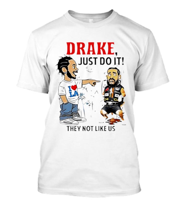 Kendrick Lamar Vs Drake Just Do It They Not Like Us Beef T-Shirt