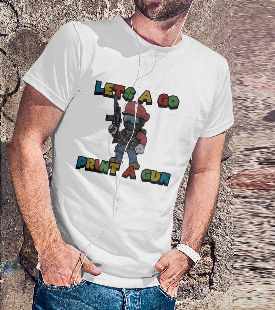 Lets A Go Print A Gun T-Shirt