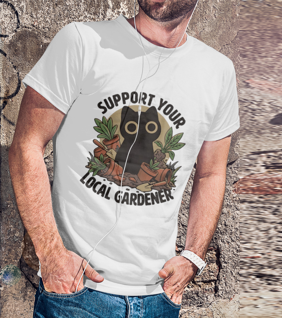 Support Your Local Gardener Black Cat Among Broken Pots And Plants T-Shirt