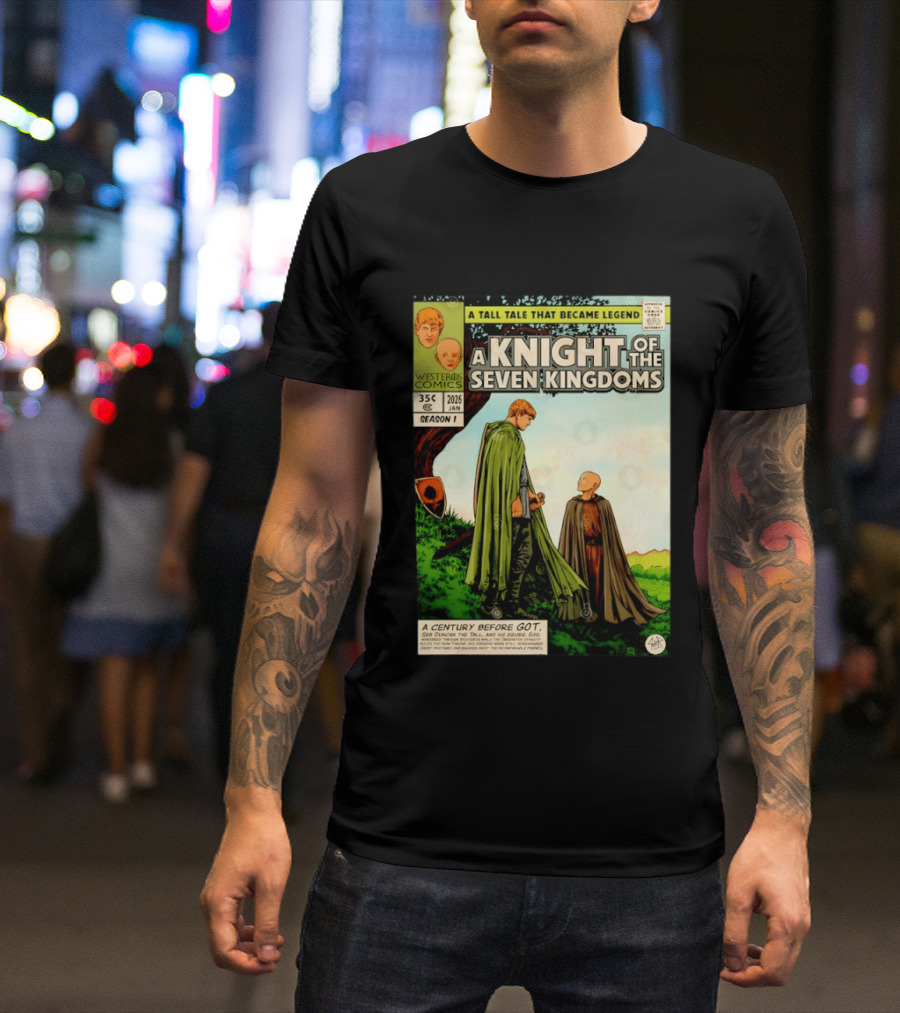 A Knight Of The Seven Kingdoms A Tall Tale That Became Legend Westeros Comics Season 1 T-Shirt