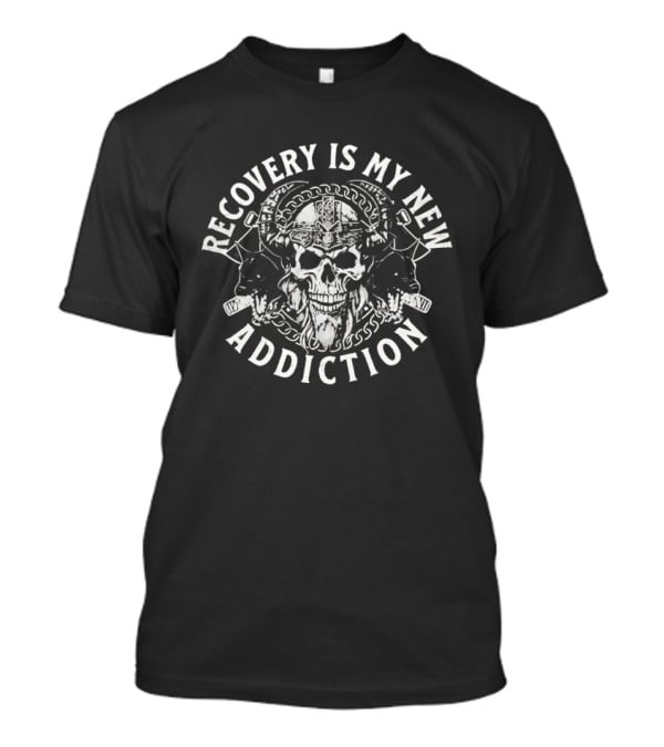 Recovery Is My New Addiction Skull Chains And Tools T-Shirt