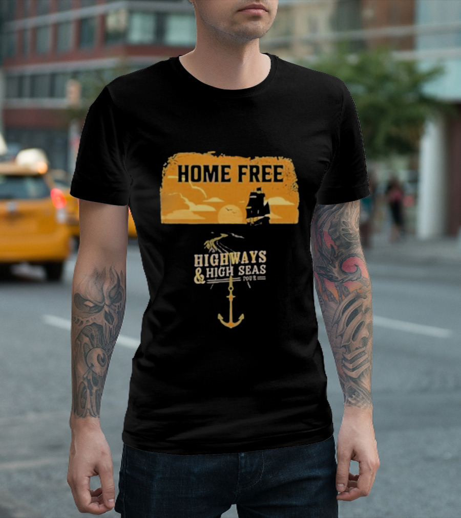 Home Free Highways And High Seas Anchor Tour T-Shirt