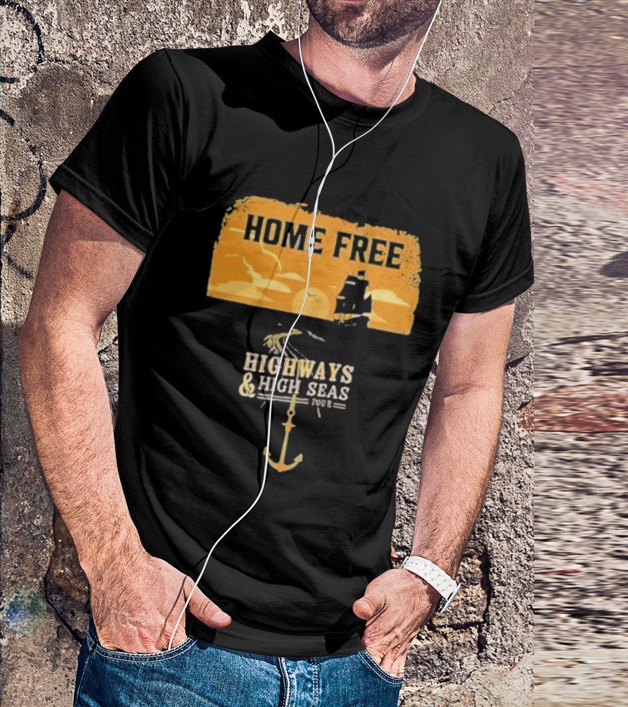 Home Free Highways And High Seas Anchor Tour T-Shirt