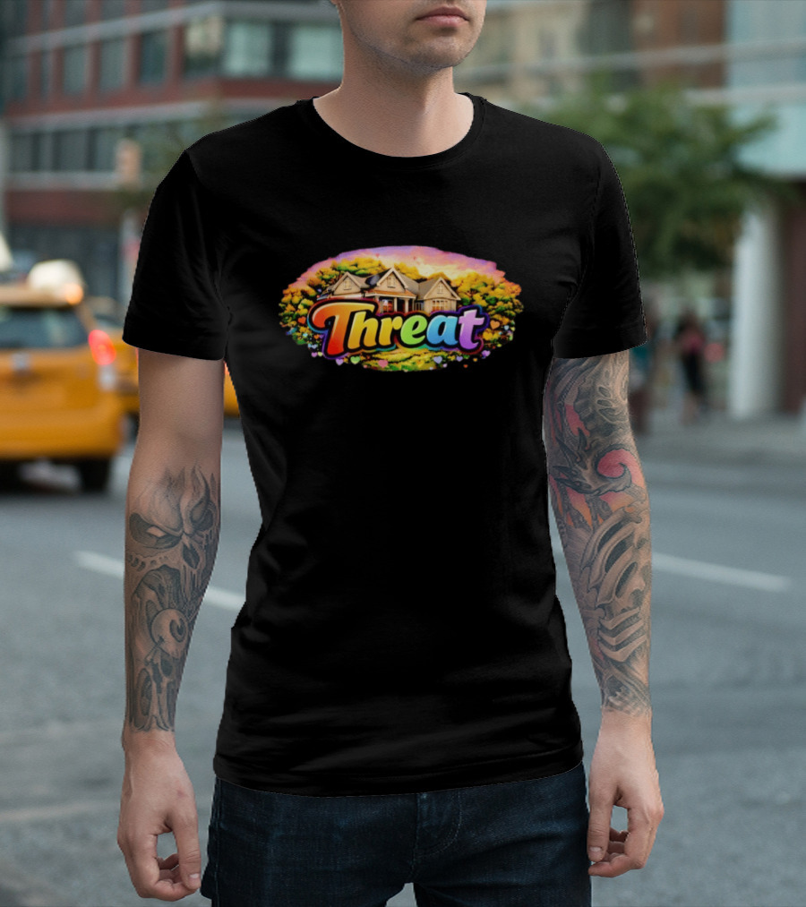 Threat Neighbor Colorful House And Landscape T-Shirt