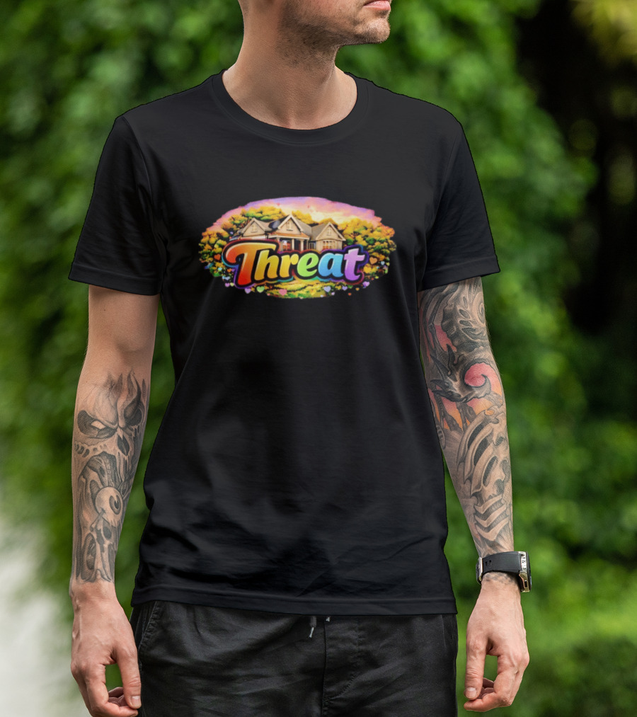 Threat Neighbor Colorful House And Landscape T-Shirt