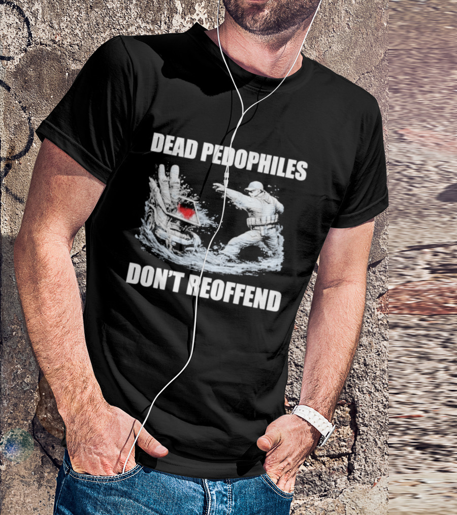 MagaMeg Wearing Dead Pedophiles Don’t Reoffend T-Shirt